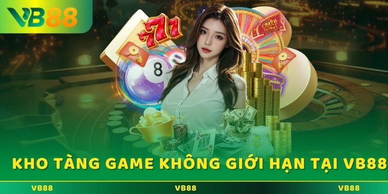 Kho game không giới hạn tại VB88
