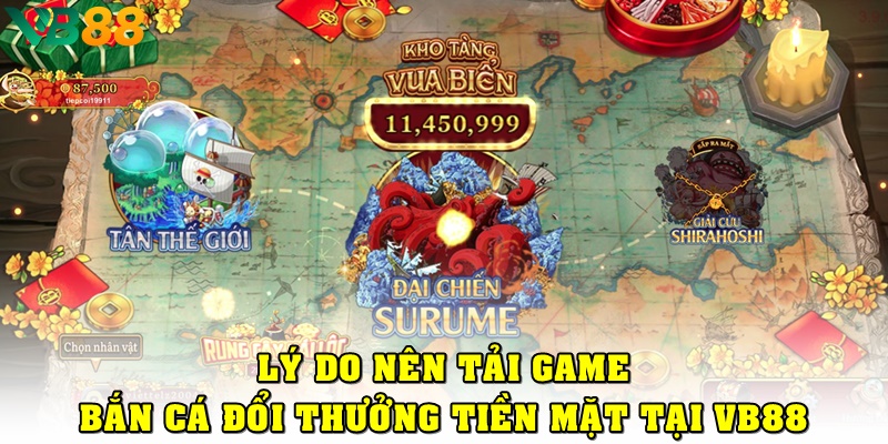 Cách Tải Game Bắn Cá Đổi Thưởng Tiền Mặt, Tỷ Lệ Hấp Dẫn Tại VB88 Lý do nên tải game bắn cá đổi thưởng tiền mặt tại VB88